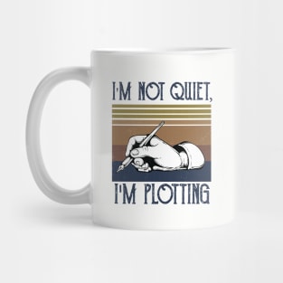 I'm not Quiet, I'm Plotting ,literary ,writer ,books library lover Mug